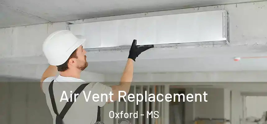  Air Vent Replacement Oxford - MS