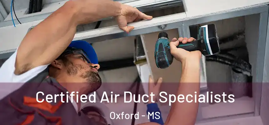  Certified Air Duct Specialists Oxford - MS
