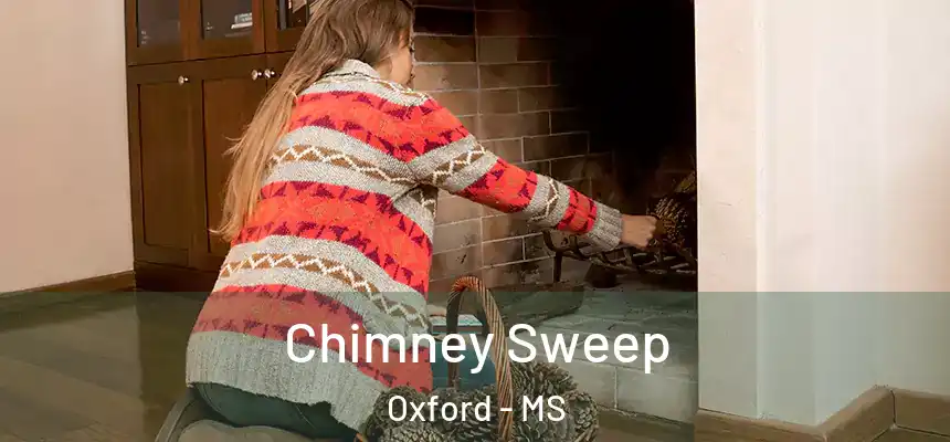  Chimney Sweep Oxford - MS