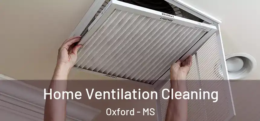  Home Ventilation Cleaning Oxford - MS