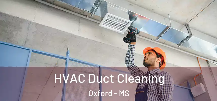  HVAC Duct Cleaning Oxford - MS