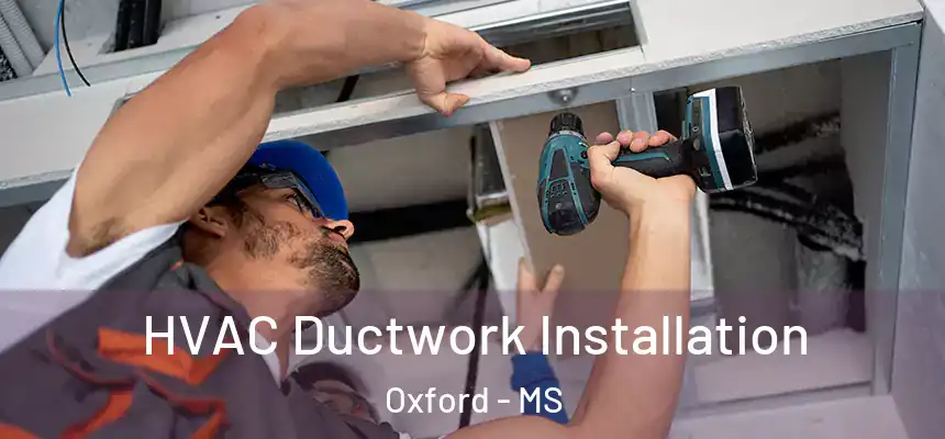  HVAC Ductwork Installation Oxford - MS