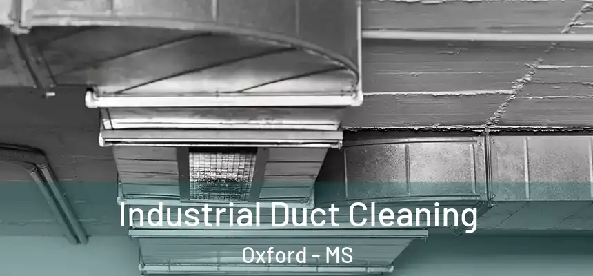  Industrial Duct Cleaning Oxford - MS