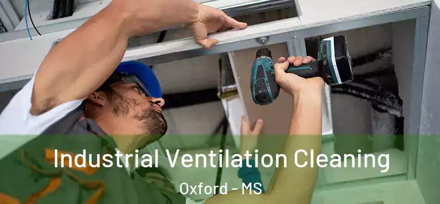  Industrial Ventilation Cleaning Oxford - MS