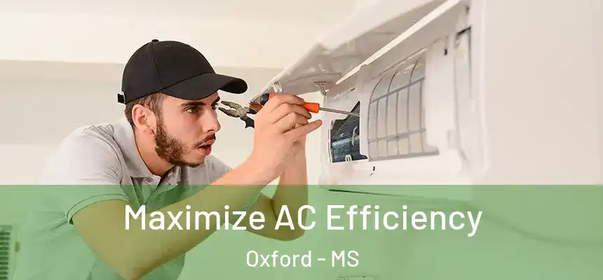  Maximize AC Efficiency Oxford - MS