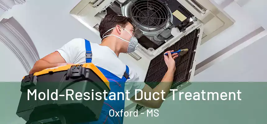  Mold-Resistant Duct Treatment Oxford - MS