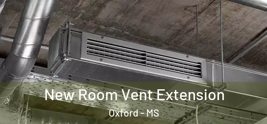  New Room Vent Extension Oxford - MS